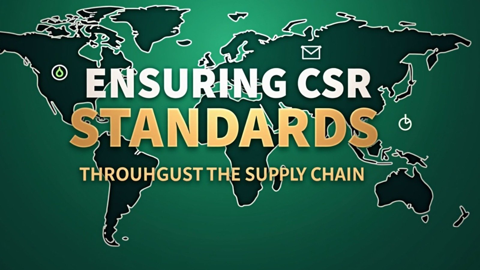 FROM RAW MATERIALS TO RETAIL: ENSURING CSR STANDARDS THROUGHOUT THE SUPPLY CHAIN